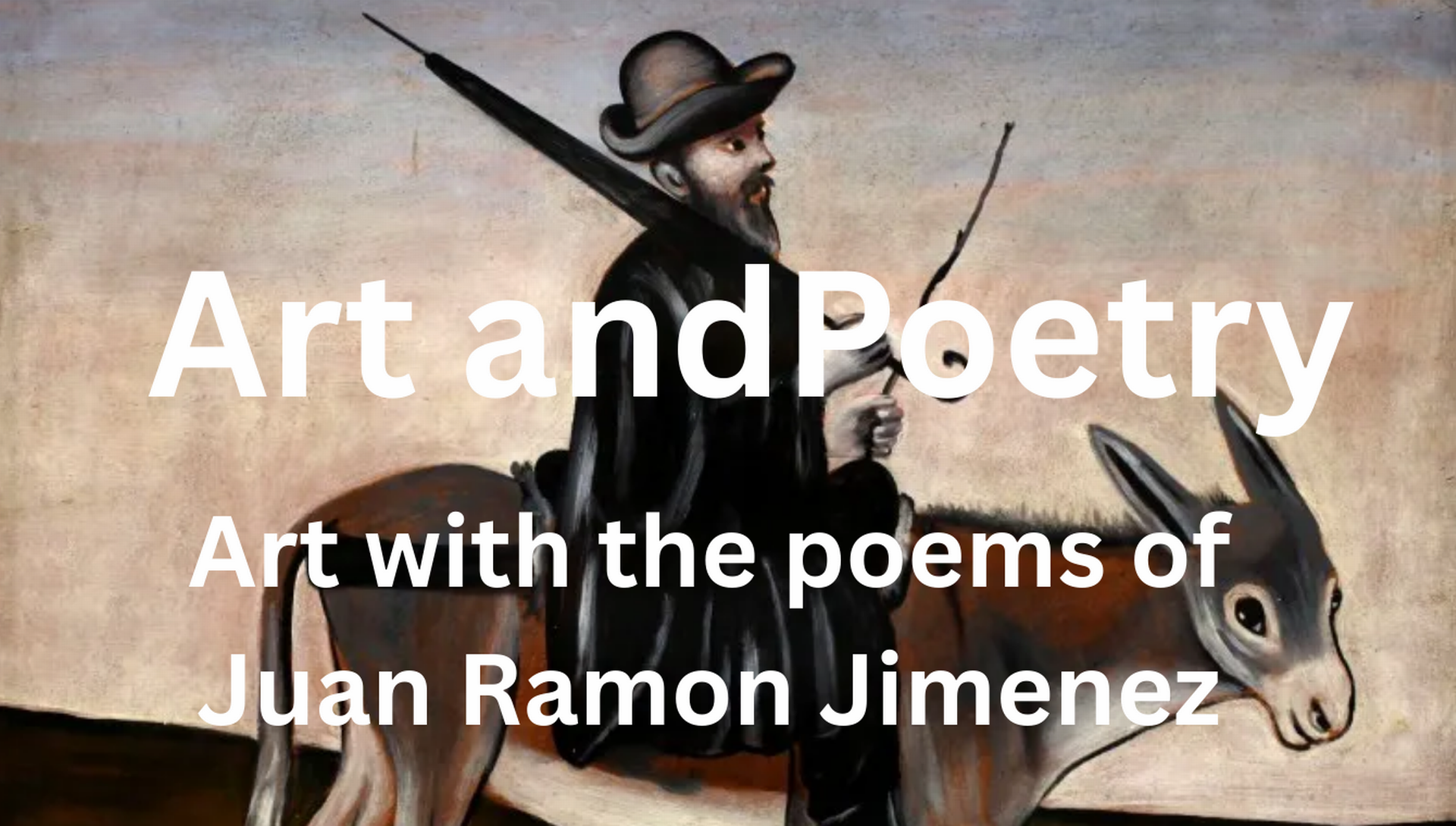 Art & Poetry: Art with the Poems of Juan Ramón Jiménez